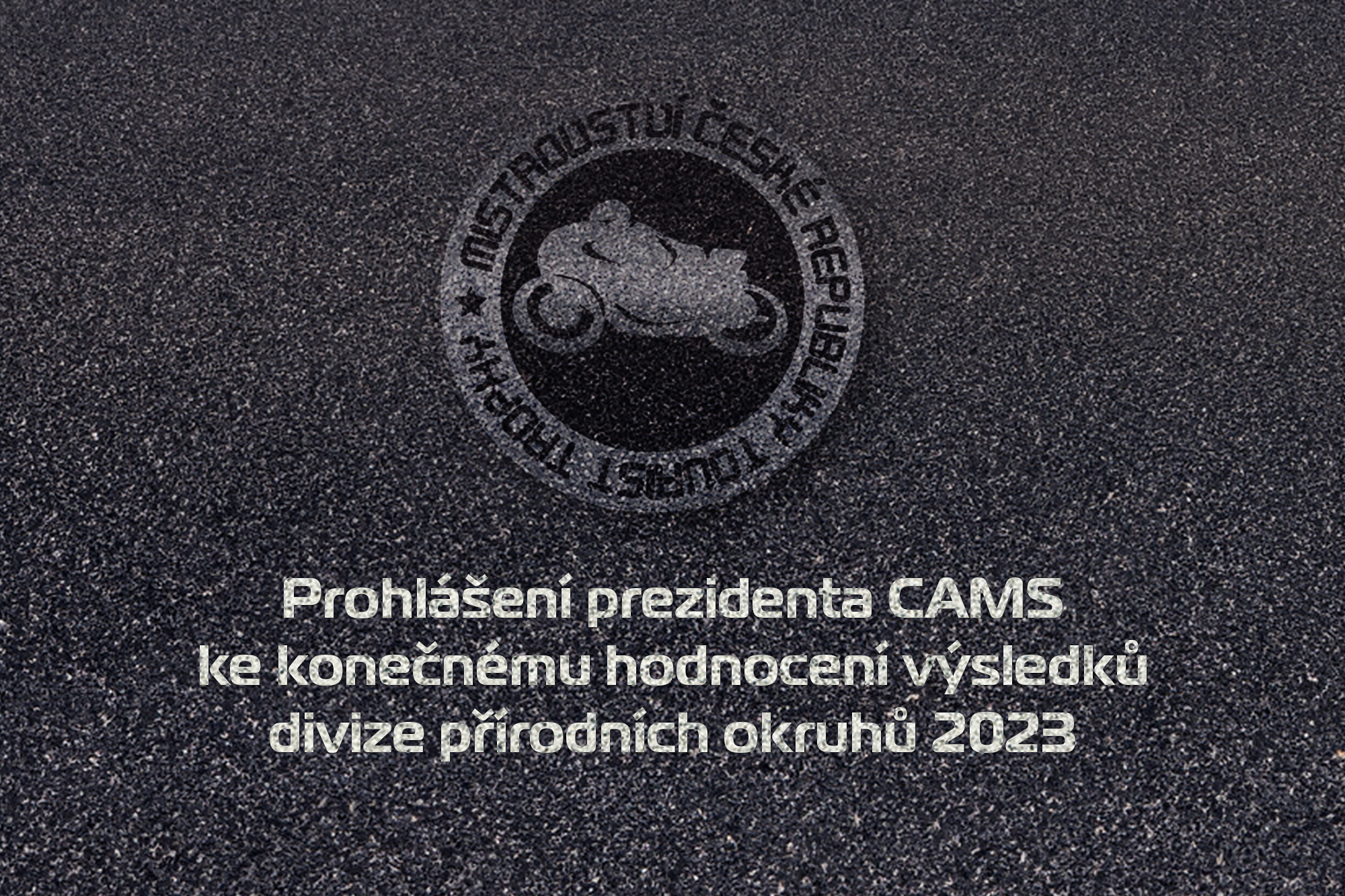 Prohlášení prezidenta CAMS ke konečnému hodnocení výsledků divize přírodních okruhů 2023